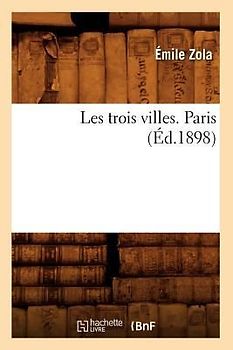 Les Trois Villes. Paris (Éd.1898)