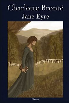 Jane Eyre An Autobiography: Classic Illustrated Edition