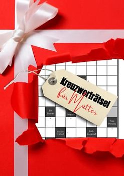 Kreuzworträtsel für Mütter: Das Rätselheft zum Muttertag