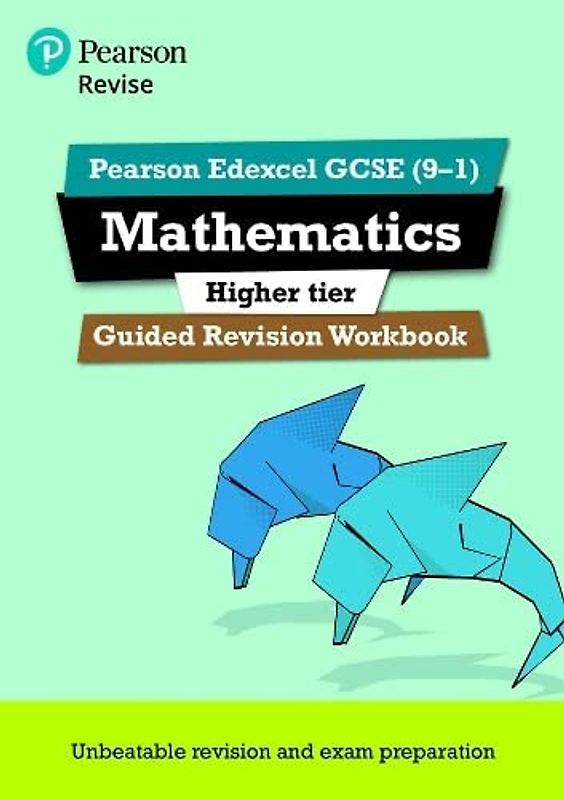 REVISE Edexcel GCSE (9-1) Mathematics Higher Guided Revision Workbook: GUIDED REVISION WORKBOOK: for home learning, 2022 and 2023 assessments and exams (REVISE Edexcel GCSE Maths 2015)