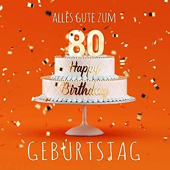 Alles Gute zum 80. Geburtstag: Gästebuch zum Eintragen mit 110 Seiten - Orangene Edition