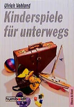 Kinderspiele für unterwegs. 233 lustige Spielideen