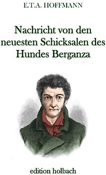 Nachricht von den neuesten Schicksalen des Hundes Berganza