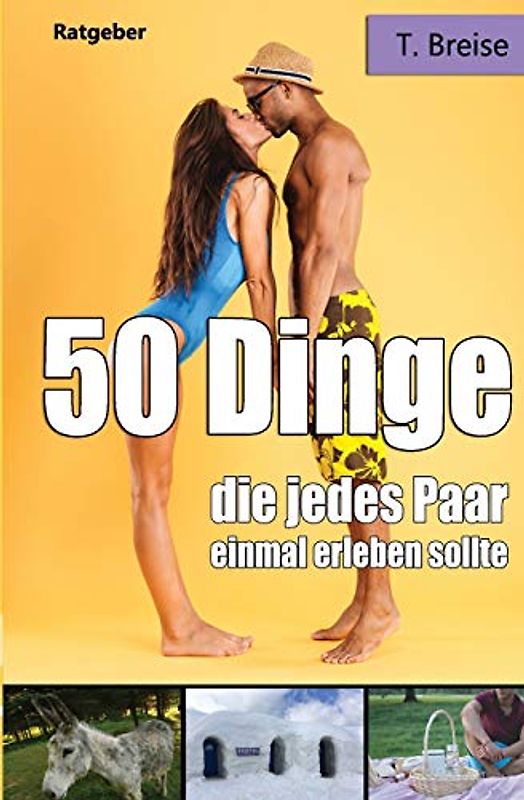 50 Dinge, die jedes Paar einmal erleben sollte
