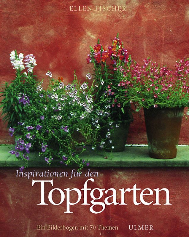 Inspirationen für den Topfgarten