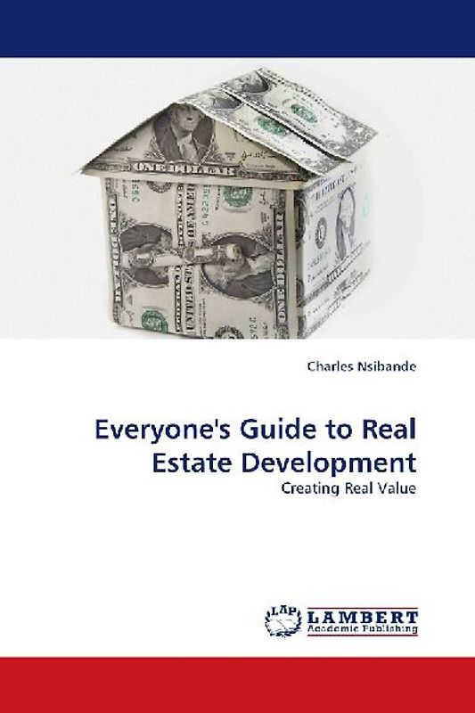 Everyone''s Guide to Real Estate Development