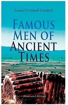 Famous Men of Ancient Times (Illustrated Edition)