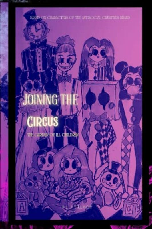 Joining The Circus: The Garden of Ill Children