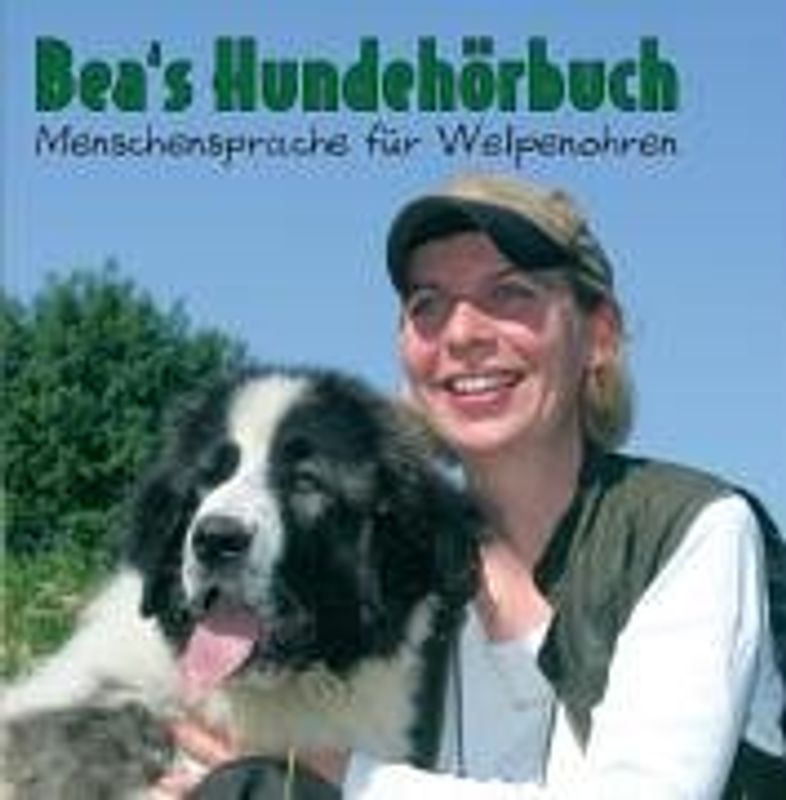 Bea's Hundehörbuch - Menschensprache für Welpenohren
