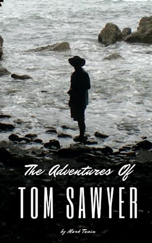 The Adventures of Tom Sawyer: The 1876 Literary Classic (Annotated)