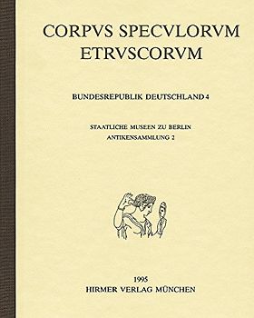 Corpus Speculorum Etruscorum - Bundesrepublik Deutschland / Corpus Speculorum Etruscorum - Bundesrepublik Deutschland