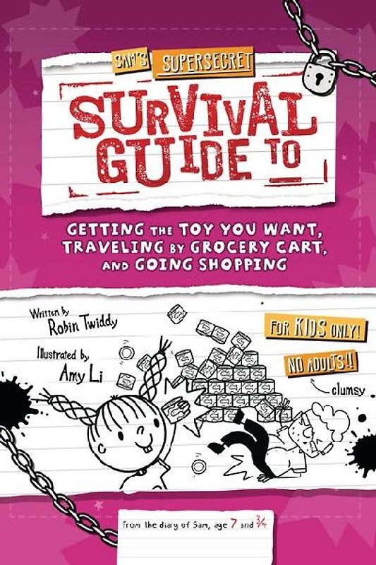 Sam's Supersecret Survival Guide to Getting the Toy You Want, Traveling by Grocery Cart, and Going Shopping