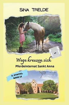 Wege kreuzen sich: Pferdeinternat Sankt Anna - 2. Staffel - Band 12