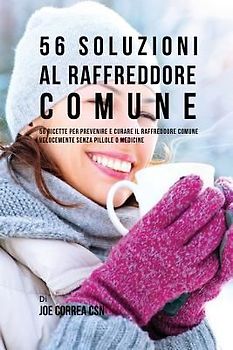 56 Soluzioni Al Raffreddore Comune