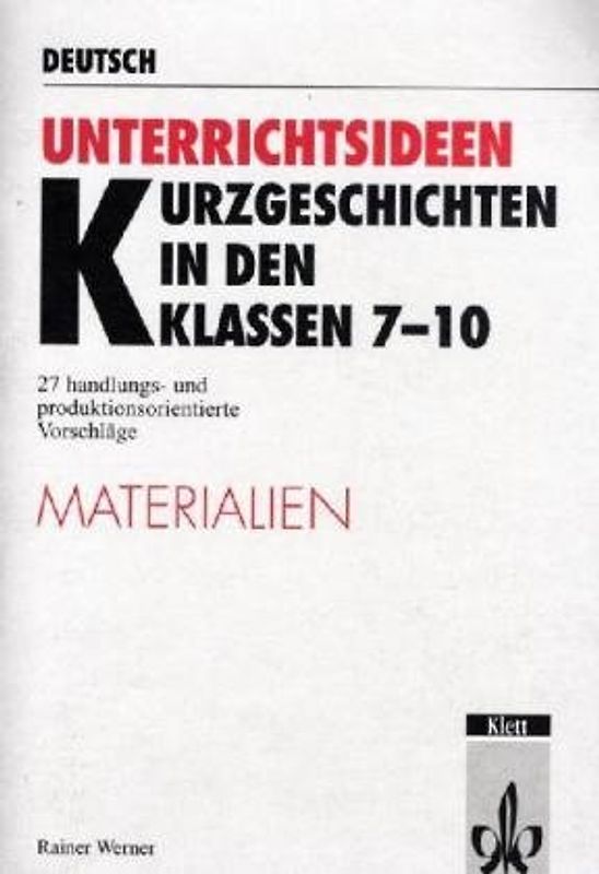 Unterrichtsideen Kurzgeschichten in den Klassen 7-10
