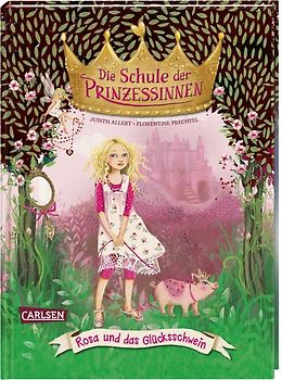 Die Schule der Prinzessinnen 4: Rosa und das Glücksschwein