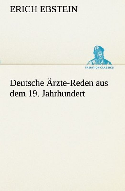 Deutsche Ärzte-Reden aus dem 19. Jahrhundert (TREDITION CLASSICS)