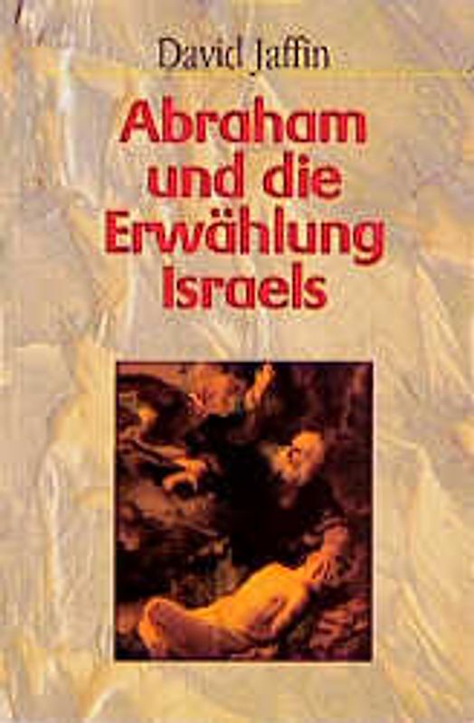 Abraham und die Erwählung Israels