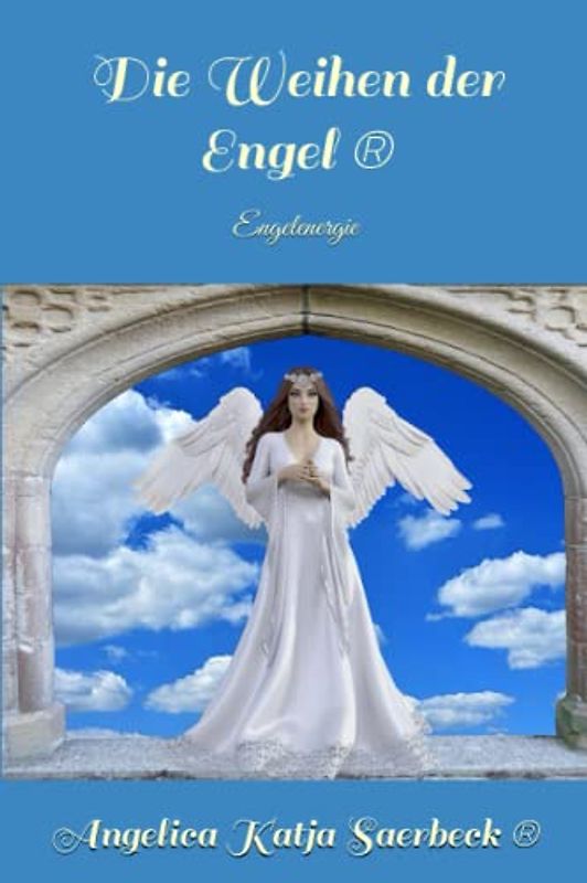 Die Weihen der Engel: Engelenergie (Die Weihen Der Engel (R))