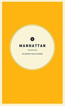 Wildsam Field Guides: Manhattan (American City Guide)