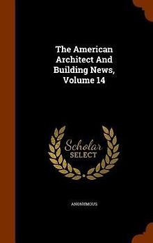 The American Architect And Building News, Volume 14