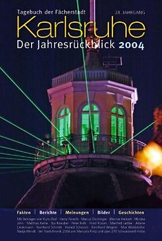 Tagebuch der Fächerstadt. Chronik der Stadt Karlsruhe. Das Jahr im Rückblick