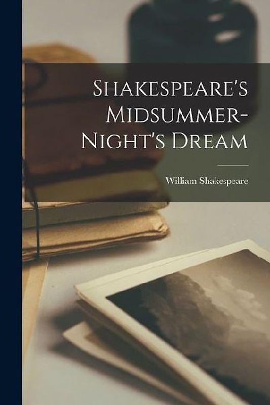 Shakespeare's Midsummer-night's Dream