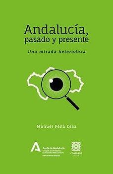 Andalucía, pasado y presente : una mirada heterodoxa