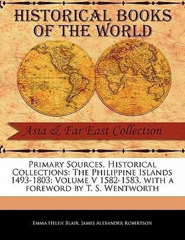 The Philippine Islands 1493-1803; Volume V 1582-1583