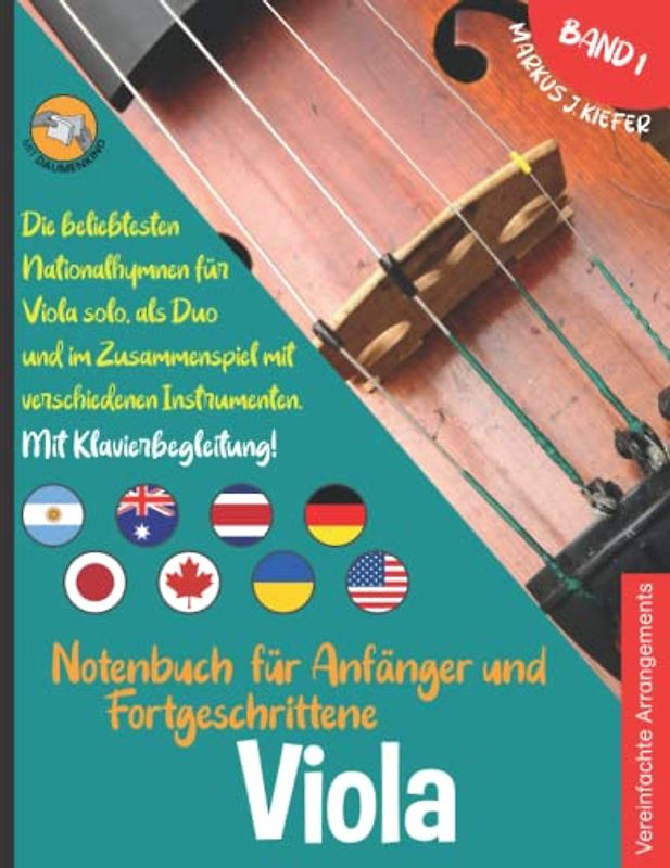 Viola Notenbuch für Anfänger und Fortgeschrittene: Die beliebtesten Nationalhymnen der Welt für Viola / Bratsche Solo, im Duo und im Zusammenspiel mit ... JOIN-IN-MUSIC | Mit Klavierbegleitung. Band 1