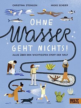 Ohne Wasser geht nichts!