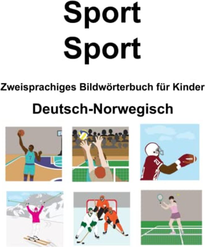 Deutsch-Norwegisch Sport / Sport Zweisprachiges Bildwörterbuch für Kinder