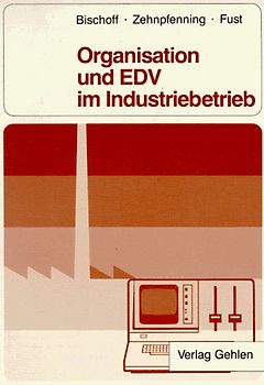 Organisation und EDV im Industriebetrieb