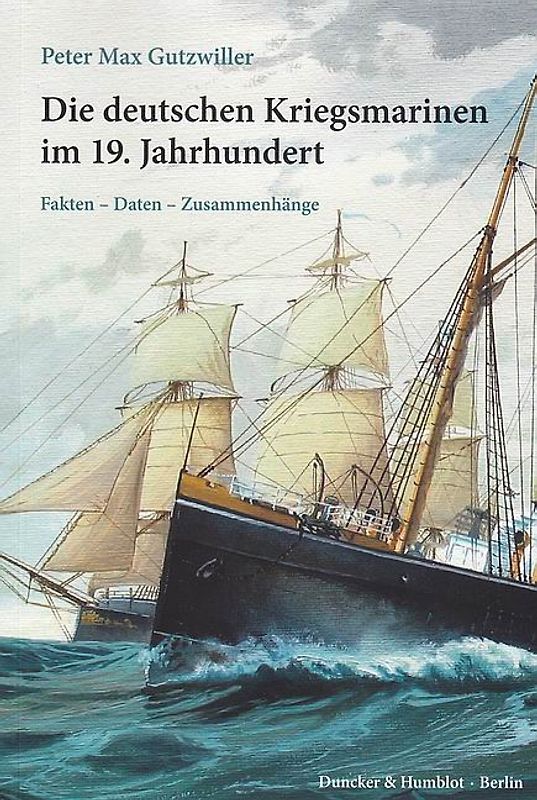 Die deutschen Kriegsmarinen im 19. Jahrhundert.