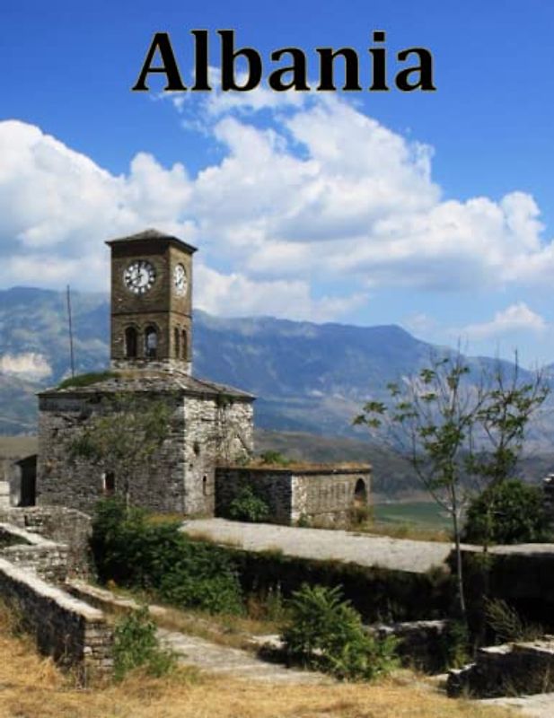 Albania: A Visual Exploration of Albania and Beyond, A Visual Journey through Extraordinary Landscapes - A Coffee Table Book of Exquisite Travel ... Breath Away, Tourism Guide Book, Band 85)