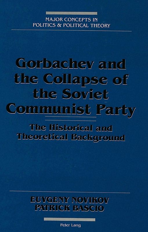 Gorbachev and the Collapse of the Soviet Communist Party