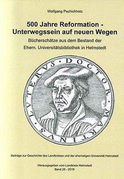 500 Jahre Reformation - Unterwegs auf neuen Wegen