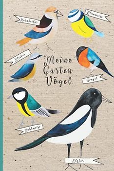 Meine Gartenvögel: Kleine Vogelkunde für Kinder zum mitmachen, lernen und beobachten. DIN A5