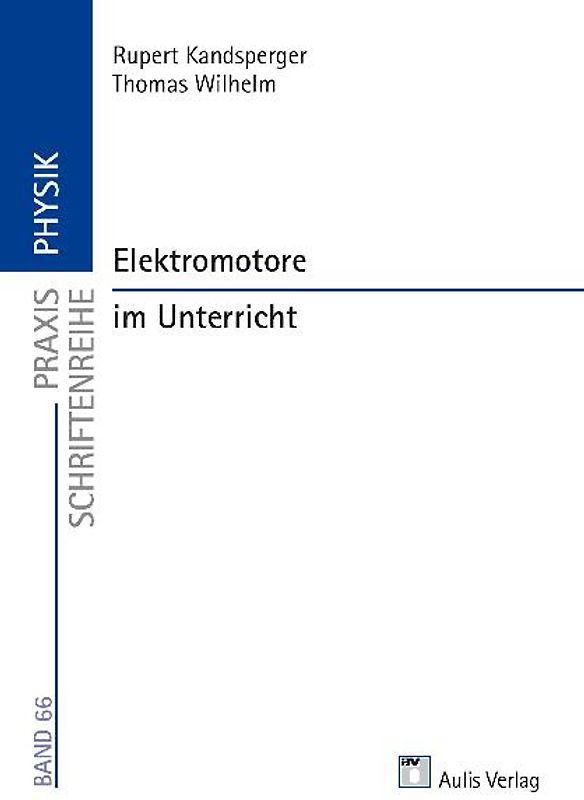 Praxis Schriftenreihe Physik / Elektromotore im Unterricht