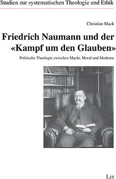 Friedrich Naumann und der „Kampf um den Glauben“