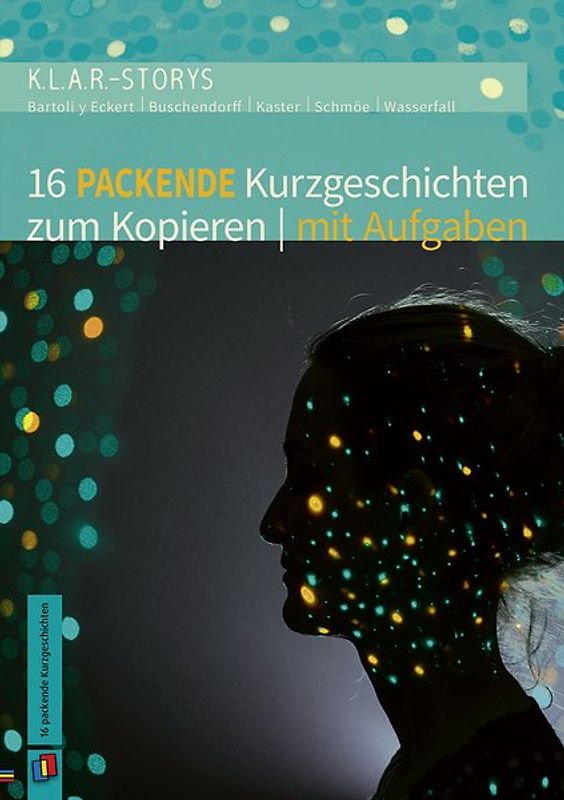 K.L.A.R. Storys: 16 packende Kurzgeschichten zum Kopieren | mit Aufgaben
