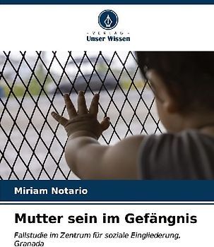 Mutter sein im Gefängnis