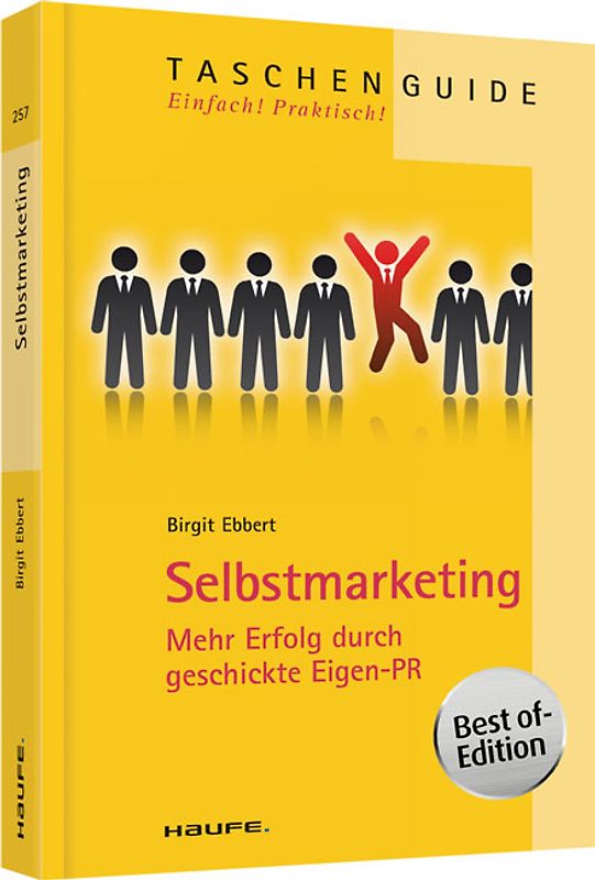 Selbstmarketing. Mehr Erfolg durch geschickte Eigen-PR