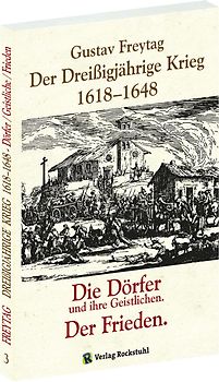 Der Dreißigjährige Krieg 1618-1648. Die Dörfer und ihre Geistlichen. Der Frieden [Band 3 von 3]