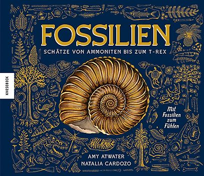 Fossilien – Schätze von Ammoniten bis zum T. Rex