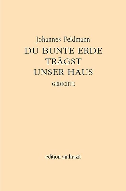 Du bunte Erde trägst unser Haus