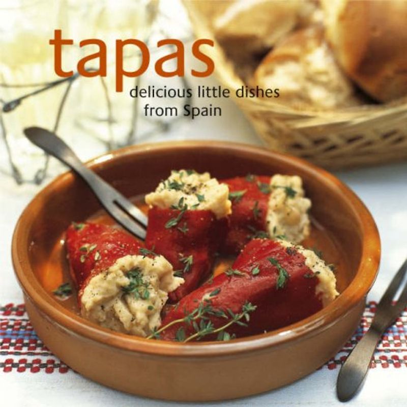 Tapas: Delicious Little Dishes from Spain (Cookery) - Various