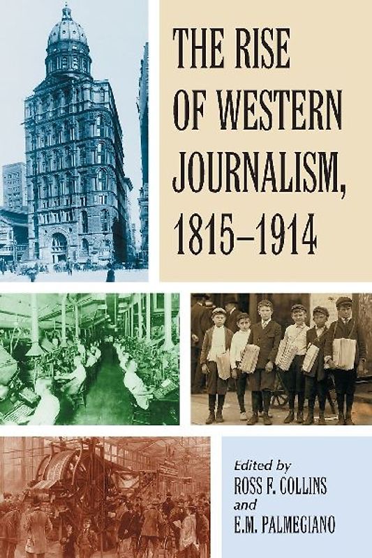 The Rise of Western Journalism, 1815-1914