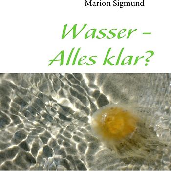 Wasser - Alles klar?