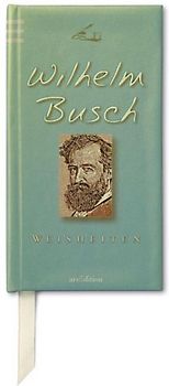 Weisheiten von Wilhelm Busch